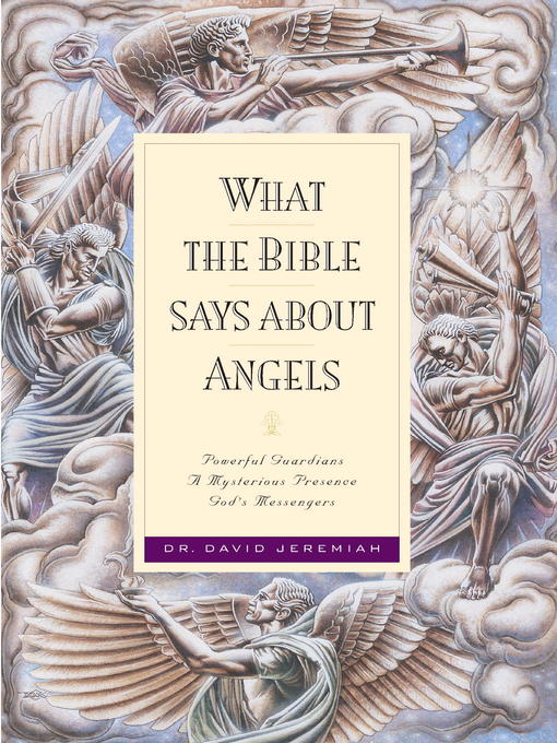 Title details for What the Bible Says about Angels by Dr. David Jeremiah - Available